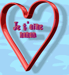 je t'aime vraiment ma maman